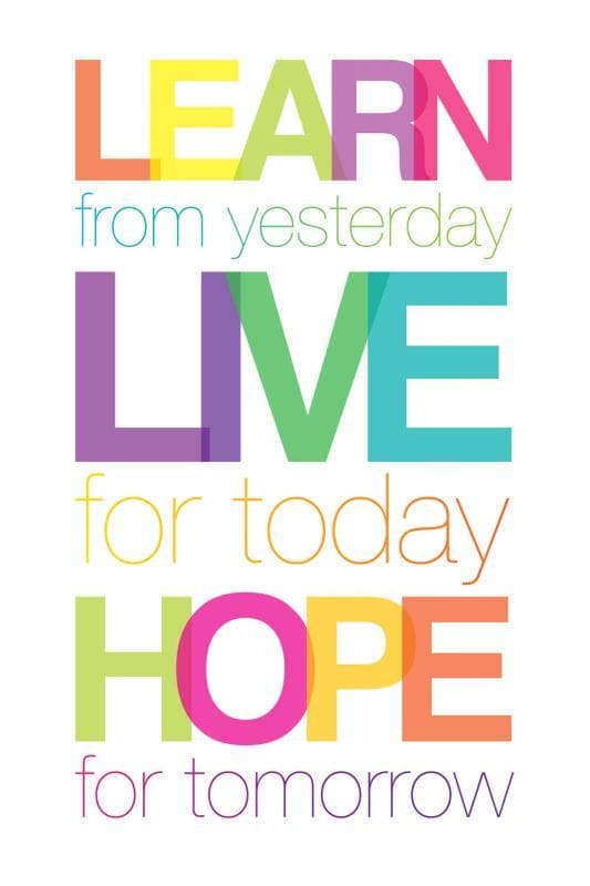 learn from yesterday live for today hope for tomorrow quote 1