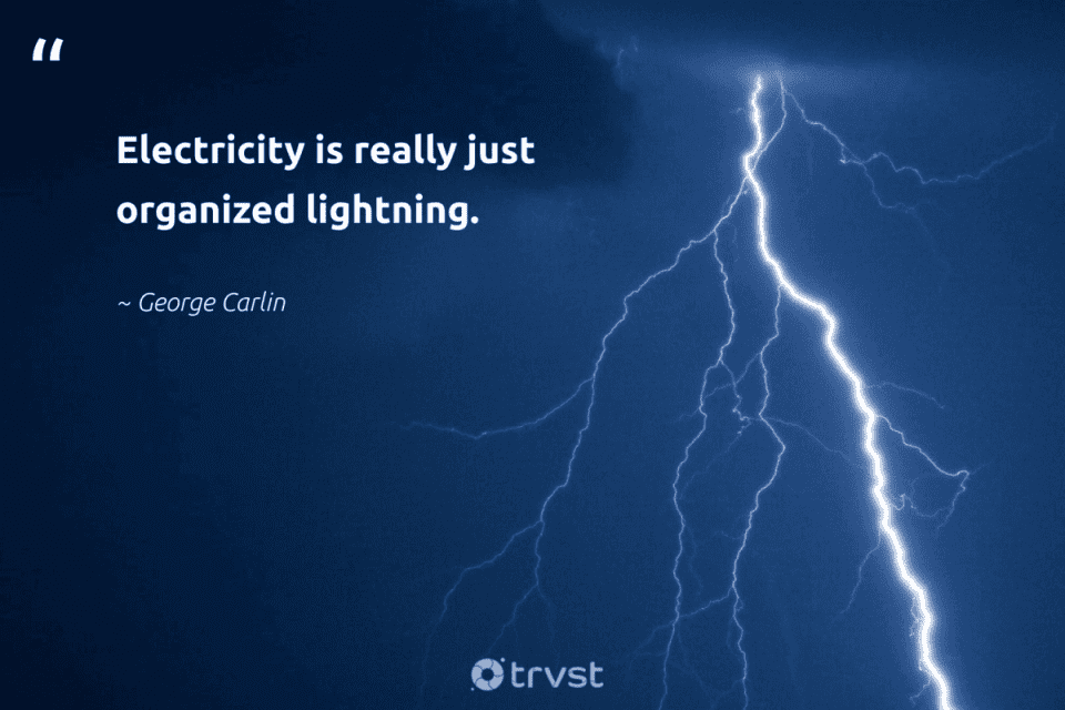 lightening quotes george carlin electricity is really just organized lightning 4423