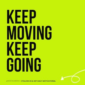 10 Inspiring Keep Moving Quotes to Motivate You Towards Success