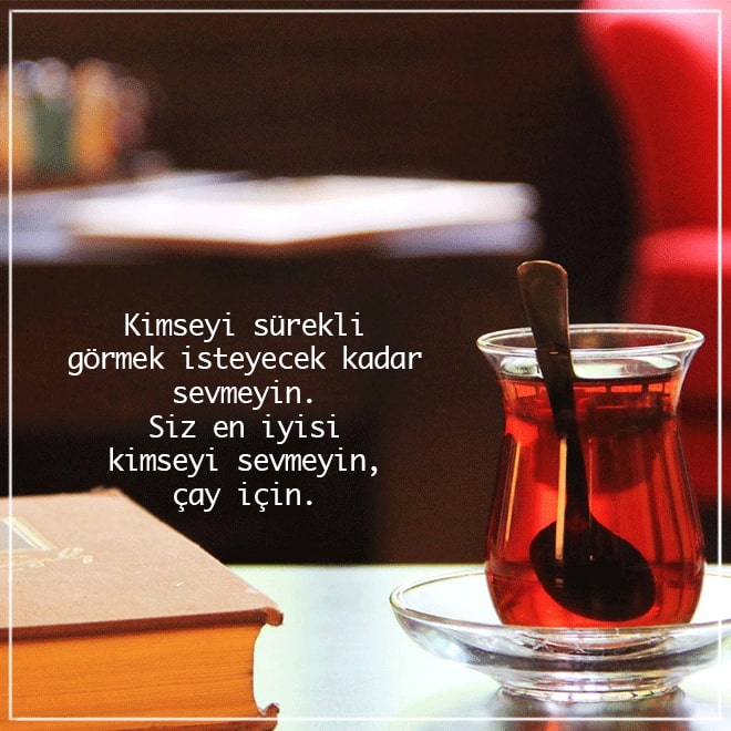 Çay ile İlgili En Güzel Sözler – Tumblr’dan İlham Alın