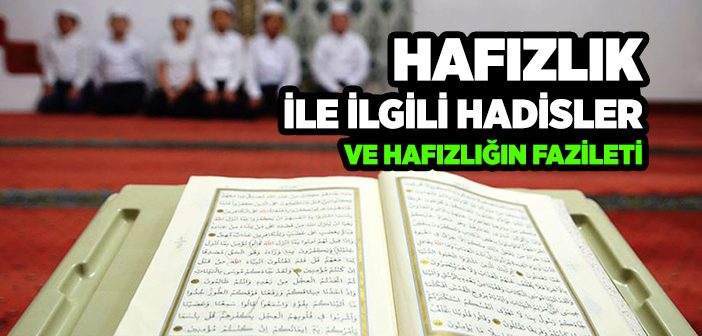 Hafızlık ile İlgili Anlamlı Sözler